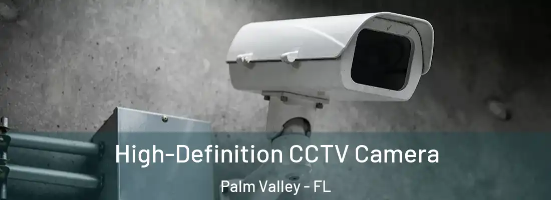  High-Definition CCTV Camera Palm Valley - FL