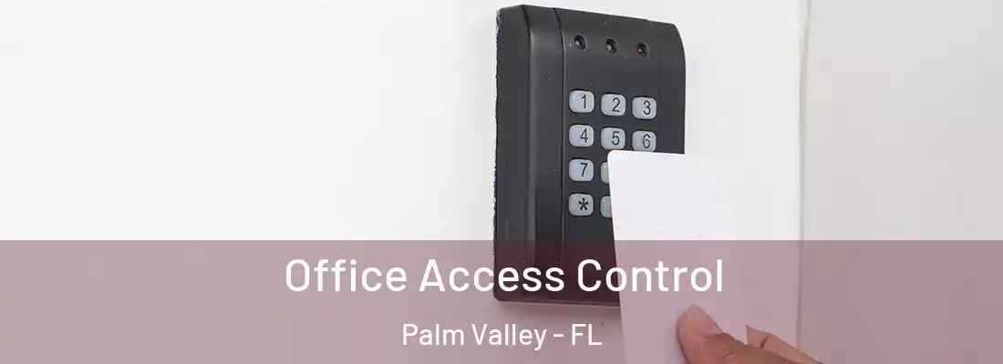 Office Access Control Palm Valley - FL