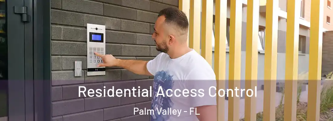Residential Access Control Palm Valley - FL