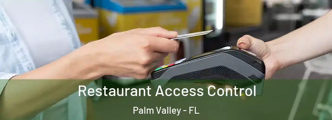  Restaurant Access Control Palm Valley - FL
