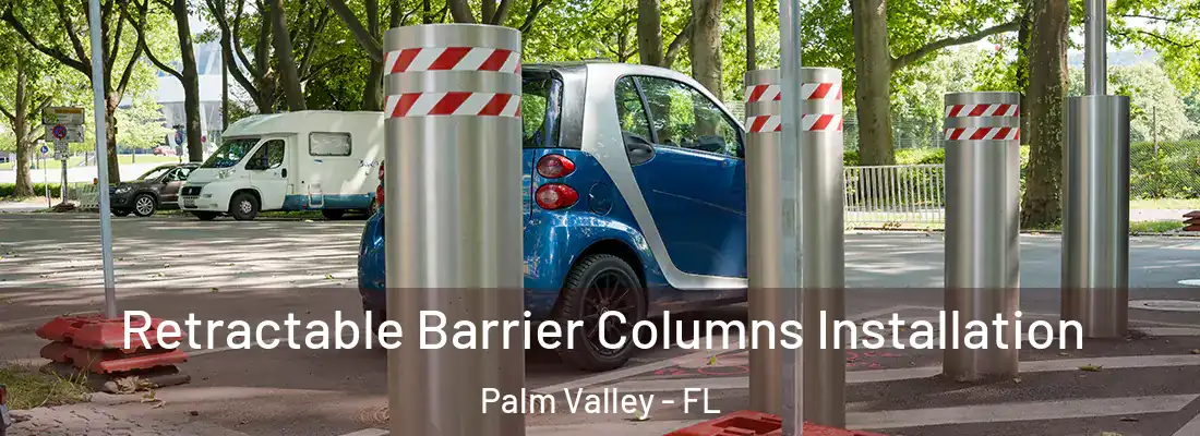  Retractable Barrier Columns Installation Palm Valley - FL