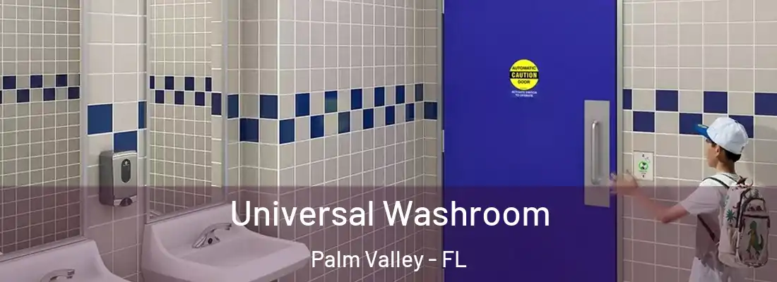  Universal Washroom Palm Valley - FL
