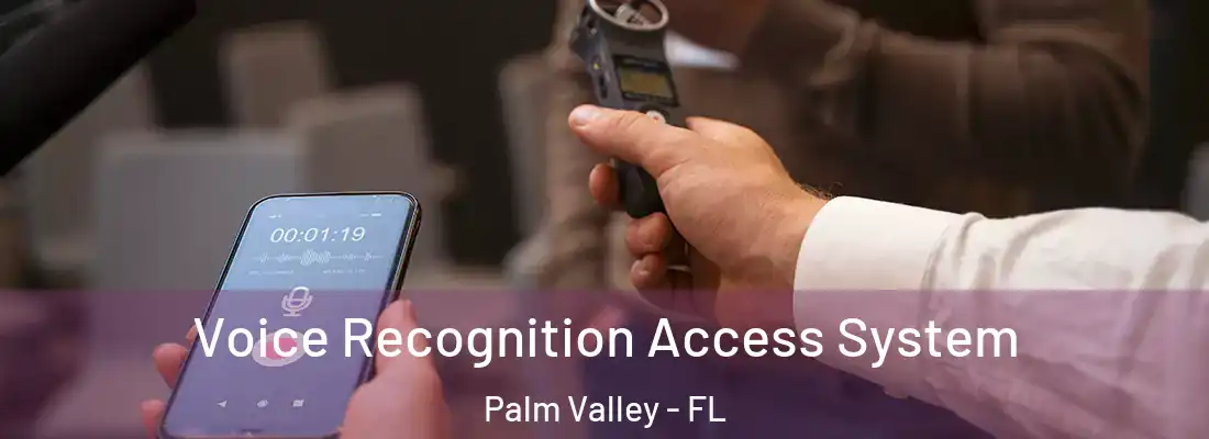 Voice Recognition Access System Palm Valley - FL